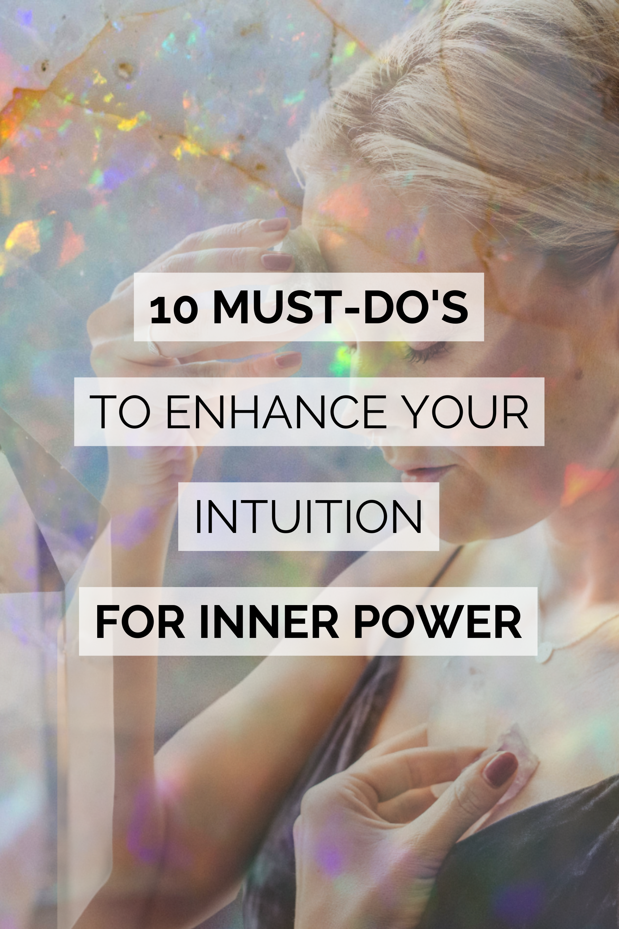 10 Must Do's to Enhance Your Intuition for Inner Power