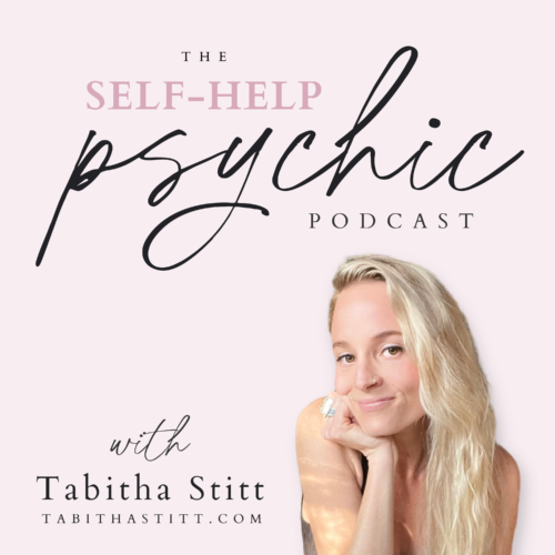 The Self-Help Psychic Podcast with Tabitha Stitt, professional psychic medium, licensed school teacher and Reiki Master energy healer