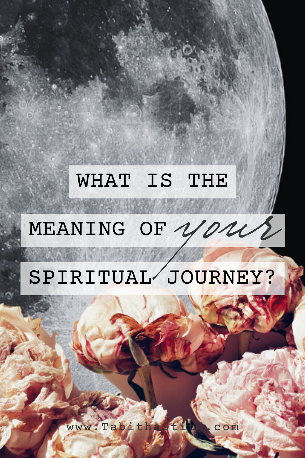 What Is The Purpose of Your Spiritual Journey? with the moon and pink flowers for transformation