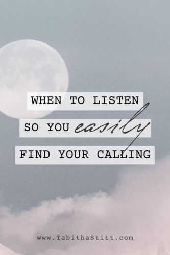 When to Listen so You Easily Find and Discover Your Calling from The Blog Tabitha Stitt The Self-Help Psychic with the moon for light and faith