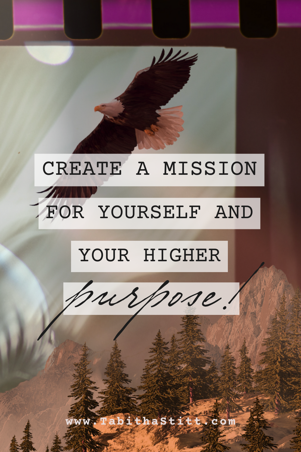 Create a Mission for Yourself and Your Higher Purpose, on The Podcast, The Self-Help Psychic with Tabitha Stitt with an Eagle for Leadership and Empowerment