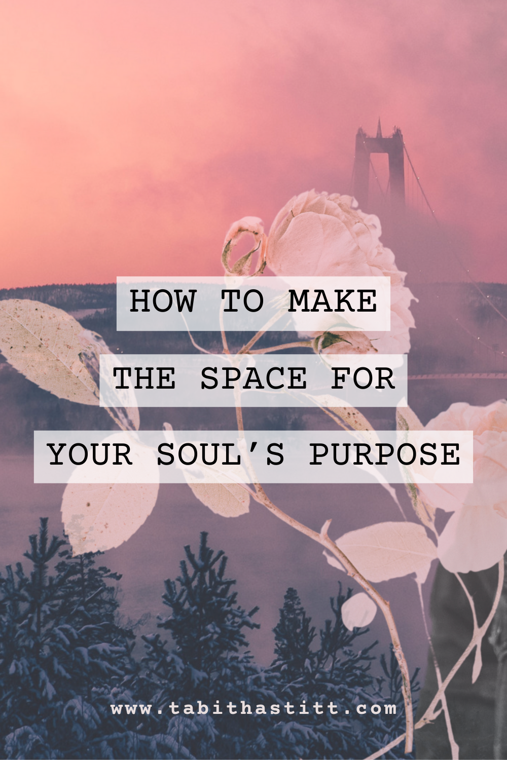 How to Make The Space for Your Soul's Purpose Showing Pink Flowers for Softness and Allowing