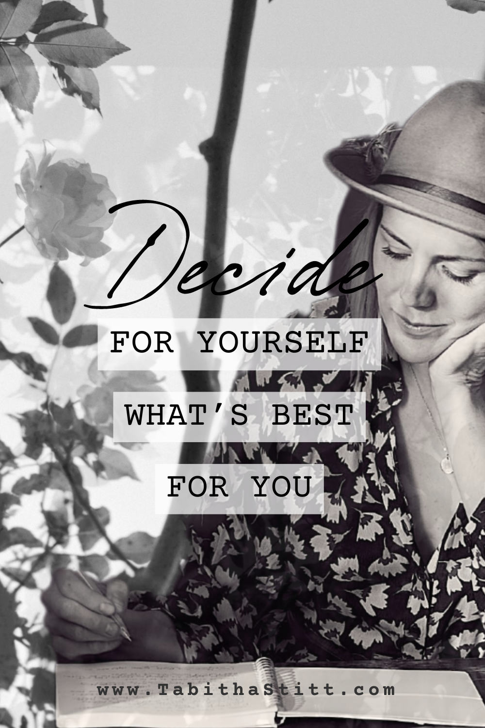 Decide for Yourself What's Best for You with a Woman Writing Her Thoughts, Dreams and Desires