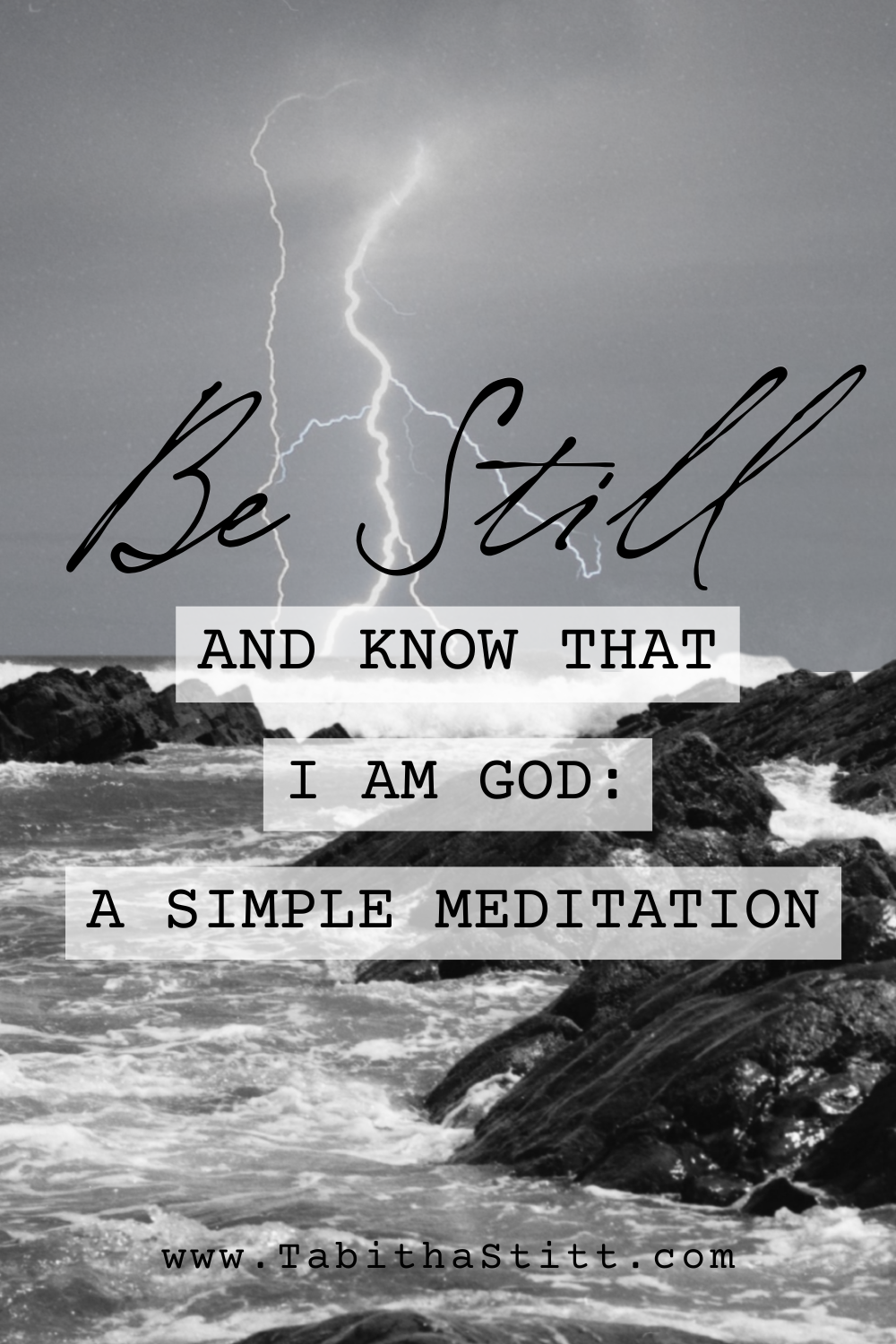 Be Still and Know That I Am God, A Simple Meditation with Tabitha Stitt, The Self-Help Psychic, Displaying Lightning for Power and Light