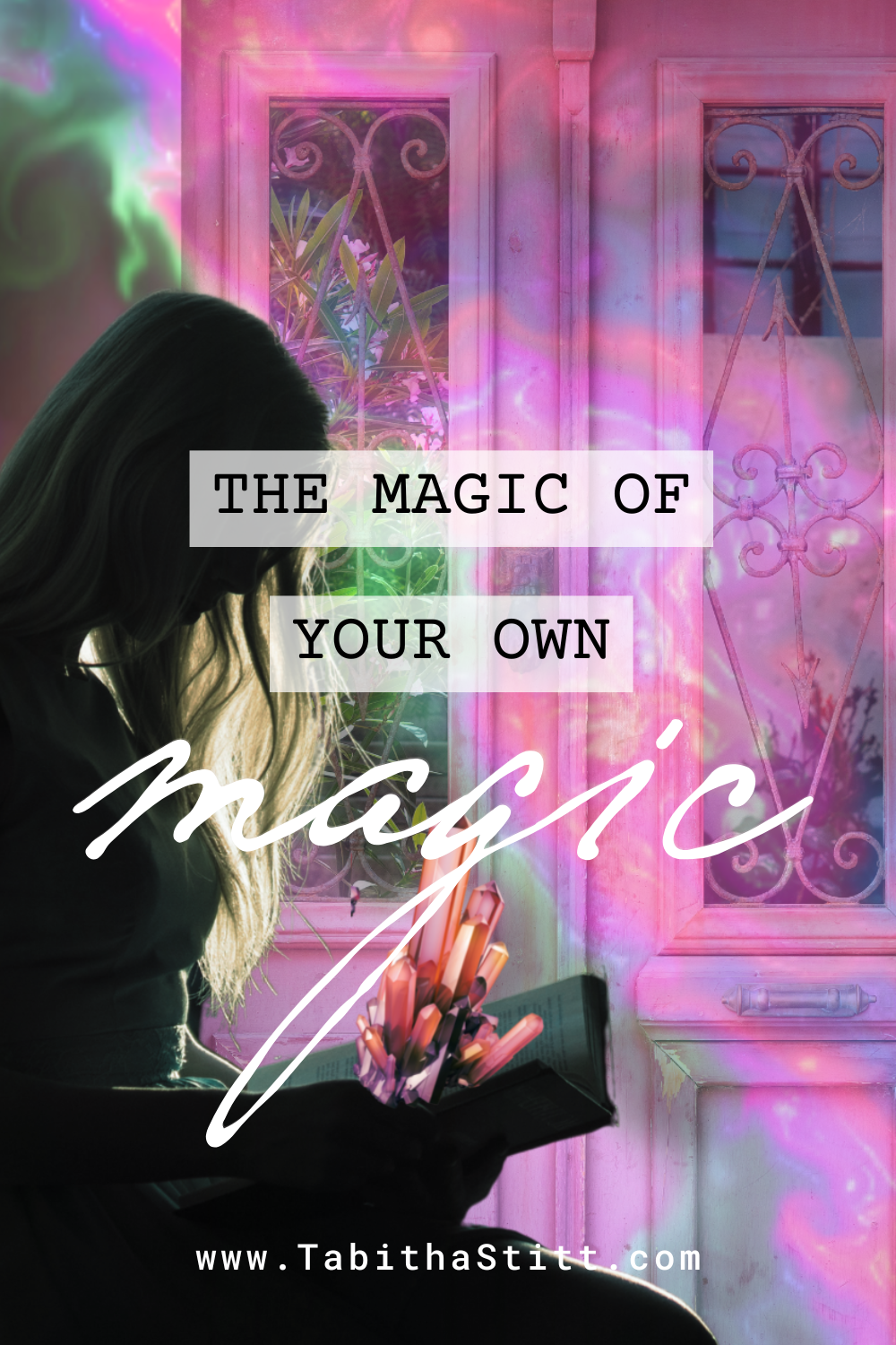The Magic of Your Own Magic on The Self-Help Psychic Podcast with pink and green crystals for transformation and positive change