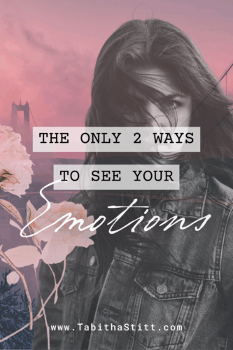 The Only 2 Ways to See Your Emotions from The Self-Help Psychic podcast with a girl intensely looking back at you