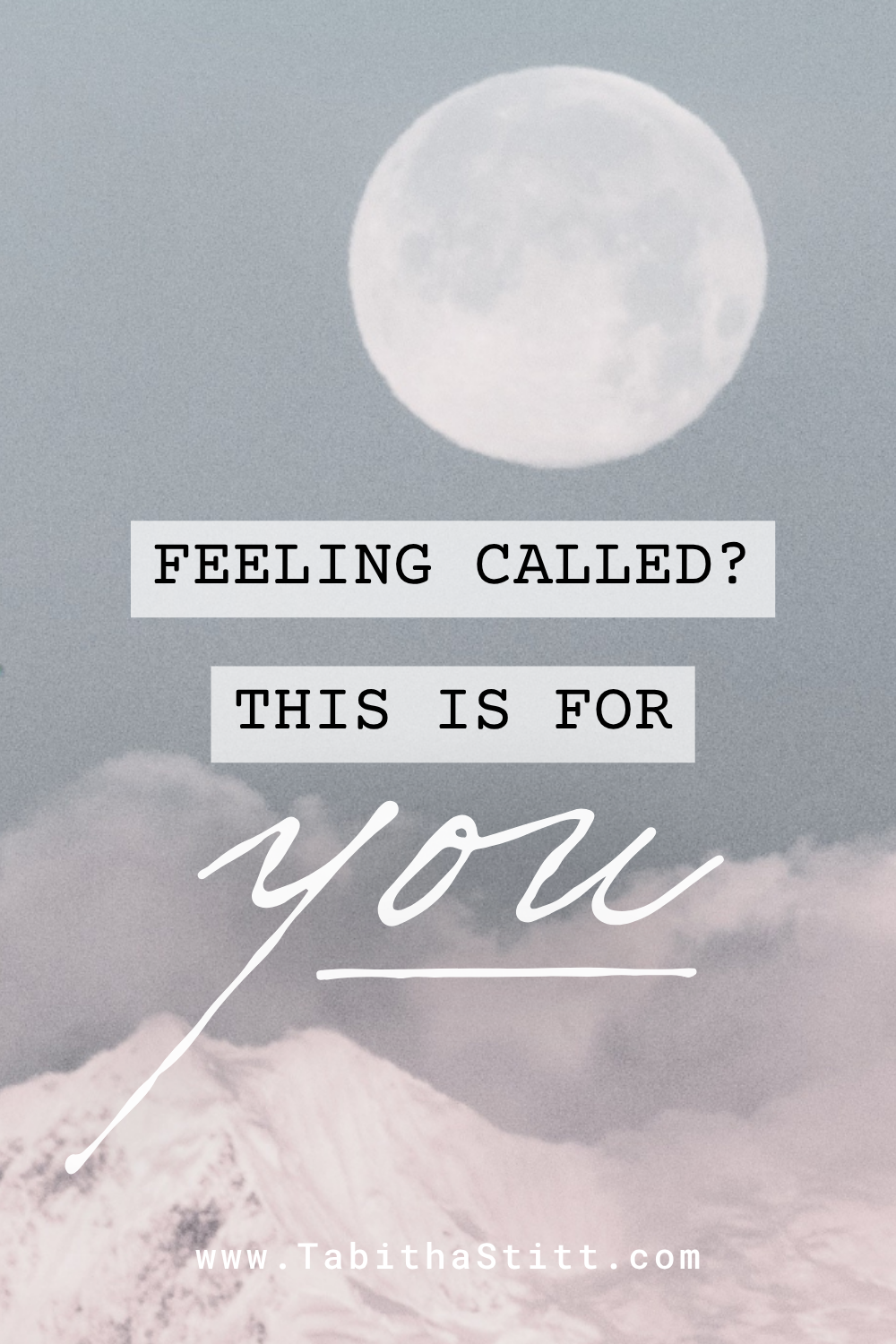New Podcast Episode, Feeling Called? This Is For You with a Full Moon and Pink Mountains to Guide You